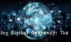 Title: Understanding Digital Currency: The Future of Money